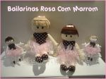 BAILARINAS E BONECAS MARROM COM ROSA